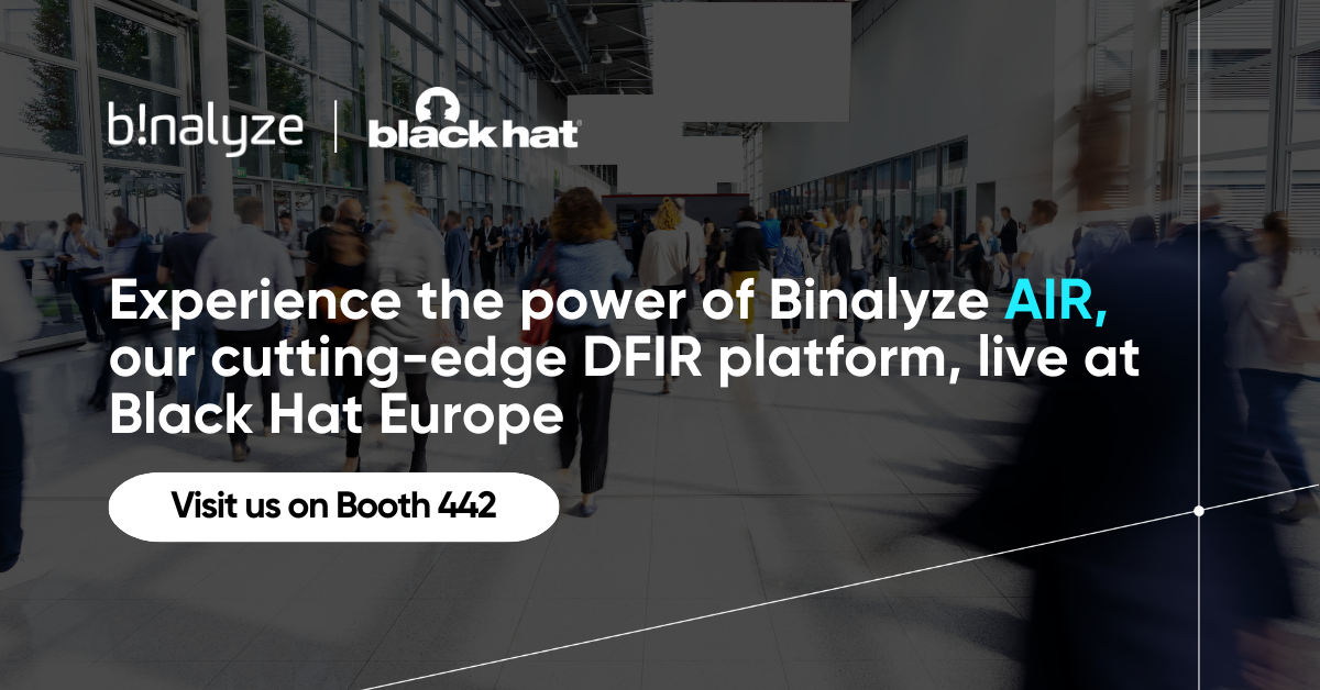 Experience the power of Binalyze AIR, live at Black Hat Europe